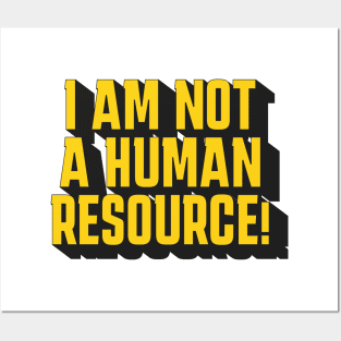 I'm Not A Human Resource! Posters and Art